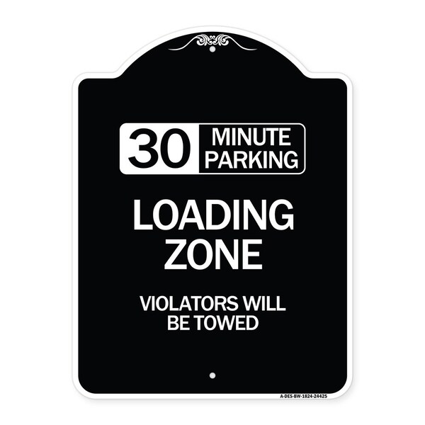 Signmission 30 Minute Parking Loading Zone Violators Will Towed Heavy-Gauge Alum Sign, 24" x 18", BW-1824-24425 A-DES-BW-1824-24425 - main